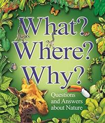 What Where Why Questions And Answers About Nature
