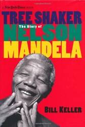 Tree Shaker The Story Of Nelson Mandela (a New York Times Book)
