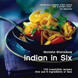 Indian In 6 100 Irresistible Recipes That Use 6 Ingredients Or Less