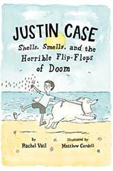 Justin Case Shells Smells And The Horrible FliP-Flops Of Doom