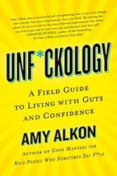 Unf*ckology A Field Guide To Living With Guts And Confidence