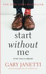 Start Without Me  (ill Be There In A Minute)