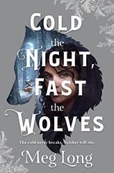 Cold The Night Fast The Wolves  A Novel