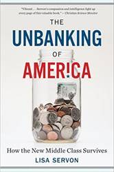 Unbanking Of America The -How The New Middle Class Survives