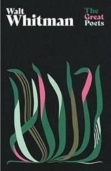 Walt Whitman The Great Poets