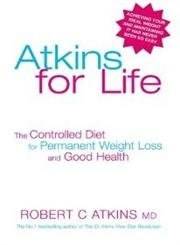 Atkins For Life The Controlled Diet For Permanent Weight Loss And Good Health