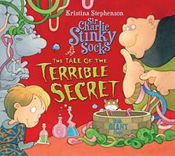 Sir Charlie Stinky Socks The Tale Of The Terrible Secret