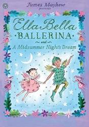 Ella Bella Ballerina And A Midsummer Nights Dream