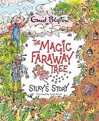The Magic Faraway Tree Silkys Story