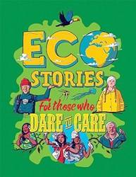 Eco Stories For Those Who Dare To Care