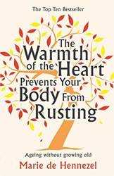 The Warmth Of The Heart Prevents Your Body From Rusting