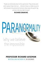 Paranormality Why We Believe The Impossible