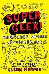 Supergeek Dinosaurs Brains And Supertrains