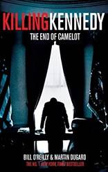 Killing Kennedy The End Of Camelot