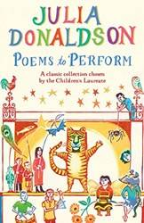 Poems To Perform A Classic Collection Chosen By The Childrens Laureate