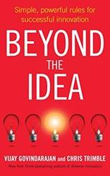 Beyond The Idea Simple Powerful Rules For Successful Innovation