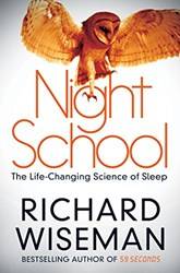 Night School The LifE-Changing Science Of Sleep