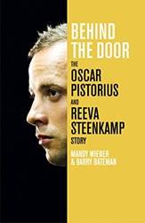 Behind The Door The Oscar Pistorius And Reeva Steenkamp Story