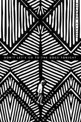Dont Lets Go To The Dogs Tonight Picador Classic