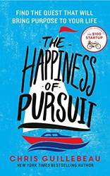 The Happiness Of Pursuit Find The Quest That Will Bring Purpose To Your Life