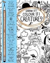 Draw It! Colour It! Creatures With Over 40 Top Artists