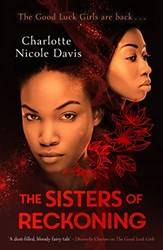 The Sisters Of Reckoning (sequel To The Good Luck Girls)
