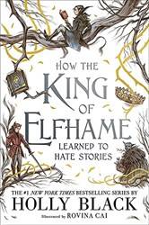 How The King Of Elfhame Learned To Hate Stories(the Folk of