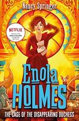 Enola Holmes 6 The Case Of The Disappearing Duchess