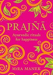 Prajna Ayurvedic Rituals For Happiness