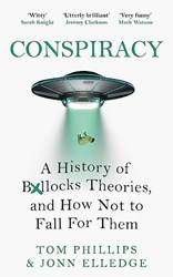 Conspiracy A History Of Boll*cks Theories And How Not To Fall For Them