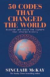 50 Codes That Changed The World    And Your Chance To Solve Them!