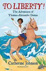 To Liberty! The Adventures Of ThomaS-Alexandre Dumas A Bloomsbury Reader