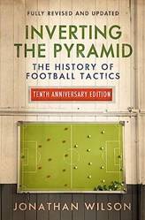 Inverting The Pyramid The History Of Football Tactics