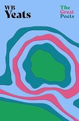 The Great Poets W B Yeats (selected Poems)