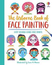 The Usborne Book Of Face Painting