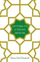 Letters To A Young Muslim