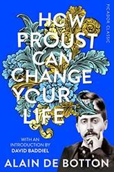 How Proust Can Change Your Life Picador Classic