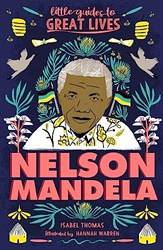 Little Guides To Great Lives Nelson Mandela