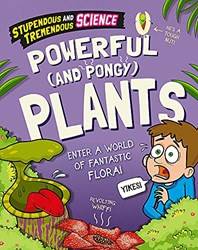 Stupendous And Tremendous Science Powerful And Pongy Plants