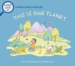 A First Look At Taking Care Of Nature This Is Our Planet
