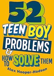 Problem Solved 52 Teen Boy Problems & How To Solve Them