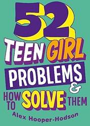 Problem Solved 52 Teen Girl Problems & How To Solve Them