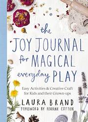 The Joy Journal For Magical Everyday Play