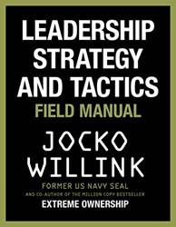 Leadership Strategy And Tactics Field Manual