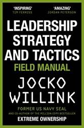 Leadership Strategy And Tactics Field Manual