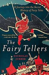The Fairy Tellers A Journey Into The Secret History Of Fairy Tales