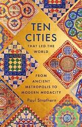 Ten Cities That Led The World From Ancient Metropolis To Modern Megacity