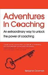 Adventures In Coaching (b Pb) An Extraordinary Way To Unlock The Power Of Coaching