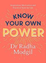 Know Your Own Power Inspiration Motivation And Practical Tools For Life