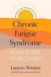 Chronic Fatigue Syndrome Your Route To Recovery